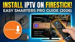 Install IPTV Smarters Pro on Firestick, Easy Smarters Pro Guide 2026