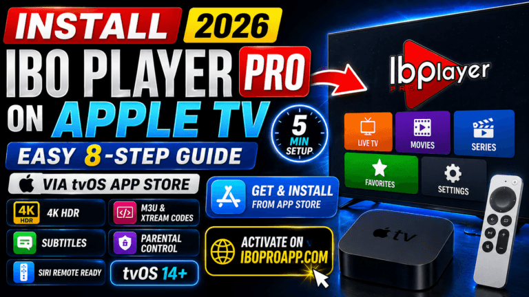Install Ibo Player Pro on Apple TV – Complete Step-by-Step Guide (2026)